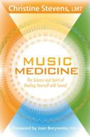 Music Medicine: The Science and Spirit of Healing Yourself with Sound 1604077999 Book Cover