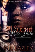 I Submit To His Love: a Paranormal, IR romance 1717114385 Book Cover