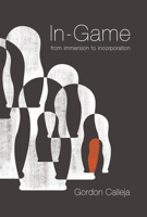 In-Game: From Immersion to Incorporation 0262015463 Book Cover