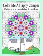 Color Me a Happy Camper IIII: Mandalas & Trailers Coloring Book 1535113901 Book Cover