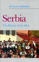 Serbia: The History of an Idea 0814767087 Book Cover