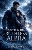 Saved By The Ruthless Alpha B0GMZ1KB6Z Book Cover