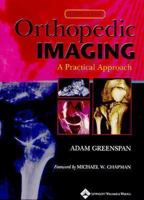 Orthopedic Imaging: A Practical Approach (Orthopedic Imaging) 0781750067 Book Cover