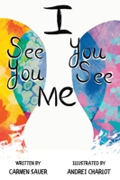 I See You, You See Me 0692020535 Book Cover
