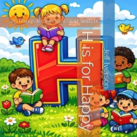 H Is for Happy: 25 Things to See That Start With H B0GMZGWJ1Z Book Cover