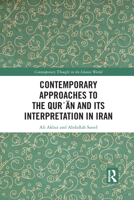 Contemporary Approaches to the Qurʾan and Its Interpretation in Iran 1032087064 Book Cover