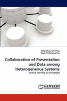 Collaboration of Presentation and Data Among Heterogeneous Systems 3843350310 Book Cover