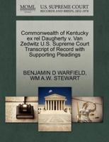 Commonwealth of Kentucky ex rel Daugherty v. Van Zedwitz U.S. Supreme Court Transcript of Record with Supporting Pleadings 1270181416 Book Cover