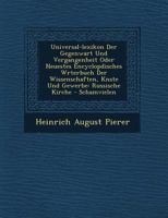Universal-Lexikon Der Gegenwart Und Vergangenheit Oder Neuestes Encyclop Disches W Rterbuch Der Wissenschaften, K Nste Und Gewerbe: Russische Kirche - Schamvielen 1249508436 Book Cover