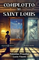 Complotto al Saint Louis (I gialli Gilgamesh Edizioni) (Italian Edition) 8868677733 Book Cover