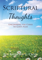 Scriptural Thoughts: Uncovering the Codes to God's Plan 164669984X Book Cover