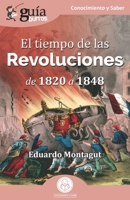 Gu�aBurros: El tiempo de las Revoluciones: De 1820 a 1848 8412453514 Book Cover