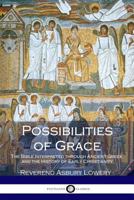 Possibilities of Grace: The Bible Interpreted Through Ancient Greek and the History of Early Christianity 1545430748 Book Cover