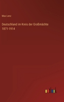 Deutschland im Kreis der Großmächte 1871-1914 3368458310 Book Cover