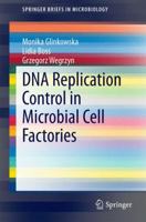 DNA Replication Control in Microbial Cell Factories 3319105329 Book Cover