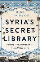 Syria’s Secret Library 1474605923 Book Cover