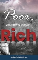Poor, Yet Making People Rich B0BXNJTJBN Book Cover