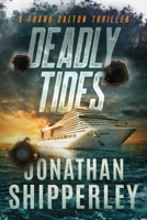 Deadly Tides: A Frank Dalton Thriller 1963639057 Book Cover