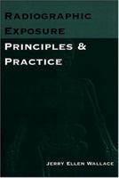 Radiographic Exposure: Principles and Practice 0803600518 Book Cover