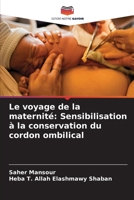 Le voyage de la maternité: Sensibilisation à la conservation du cordon ombilical 6209084036 Book Cover