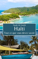 Haïti: Tout ce que vous devez savoir (French Edition) B0DQJ35C48 Book Cover