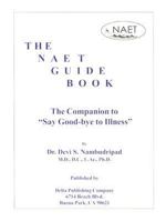 The Naet Guide Book: The Companion to 'Say Good-Bye to Illness' 0965824233 Book Cover