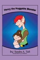 Henry the Huggable Monster 1478730250 Book Cover