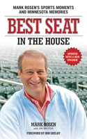 Best Seat in the House: Mark Rosen's Sports Moments and Minnesota Memories 0760345325 Book Cover