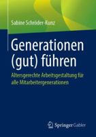 Generationen (gut) führen: Altersgerechte Arbeitsgestaltung für alle Mitarbeitergenerationen 3658240962 Book Cover