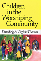 Children in the Worshipping Community 0804216886 Book Cover