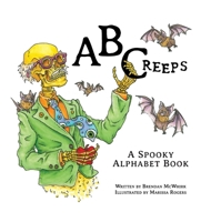 ABCreeps: A Spooky Alphabet Book 1736083201 Book Cover