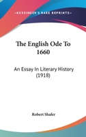 The English Ode To 1660: An Essay In Literary History 114843058X Book Cover