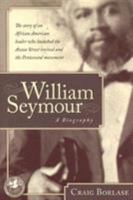 William Seymour: A Biography 1591859085 Book Cover