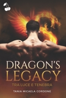 Dragon's Legacy: Tra luce e tenebra 1801161755 Book Cover