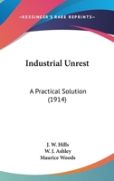 Industrial Unrest: A Practical Solution 0548805172 Book Cover