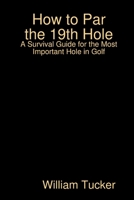 How to Par the 19th Hole 1312754079 Book Cover