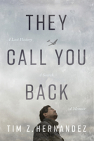 They Call You Back: A Lost History, A Search, A Memoir (Camino del Sol) 0816557047 Book Cover