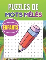 Puzzles de mots mêlés - Enfants: apprentisage des mots dès la plus jeune âge tout en s'amusant B0BMSV71B3 Book Cover