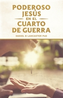 Potente Adoración en la Cuarto de Guerra: Cómo conectarse con el amor de Dios (Plan de batalla espiritual para la oración) (Spanish Edition) B08K9XD29R Book Cover