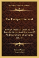 The Complete Servant (Southover Historic Cookery and Housekeeping) 1017058091 Book Cover