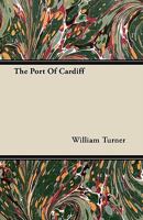 The Port Of Cardiff 1296716279 Book Cover