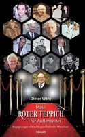 Mein roter Teppich für Außenseiter: Begegnungen mit außergewöhnlichen Menschen 3991316919 Book Cover