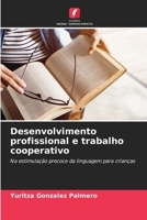 Desenvolvimento profissional e trabalho cooperativo (Portuguese Edition) 6208399106 Book Cover