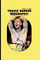 TRAVIS BARKER: The Life of a Drumming Legend B0CMQD9DHS Book Cover