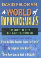 A World of Imponderables: The Answers to Life's Most Mystifying Questions 1578660963 Book Cover