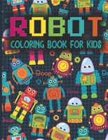 Robot Coloring Book for Kids: Cute Robots Coloring Book for Boys and Girls Ages 4-8 - Robot Activity Book for Toddlers Preschool Childrens - Gift for Kids B08NWYBKZT Book Cover