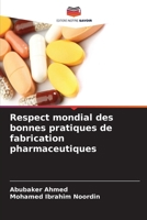 Respect mondial des bonnes pratiques de fabrication pharmaceutiques (French Edition) 6630167872 Book Cover
