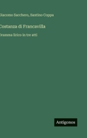 Costanza di Francavilla: Dramma lirico in tre atti (Italian Edition) 3385084040 Book Cover