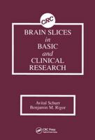 Brain Slices in Basic and Clinical Research 0849347602 Book Cover