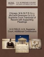 Chicago, M & St P R Co v. McCaull-Dinsmore Co U.S. Supreme Court Transcript of Record with Supporting Pleadings 127009453X Book Cover